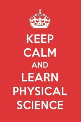 Cover of Keep Calm and Learn Physical Science