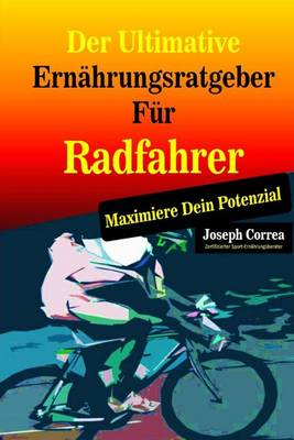 Cover of Der Ultimative Ernahrungsratgeber Fur Radfahrer