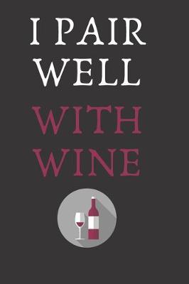 Book cover for I Pair Well With Wine