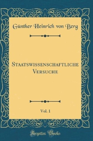 Cover of Staatswissenschaftliche Versuche, Vol. 1 (Classic Reprint)