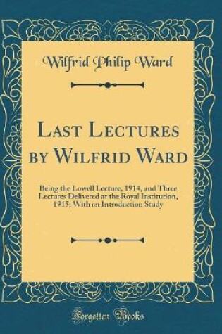 Cover of Last Lectures by Wilfrid Ward