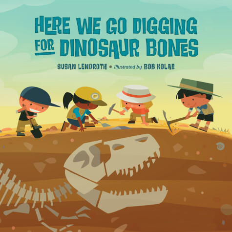 Book cover for Here We Go Digging for Dinosaur Bones