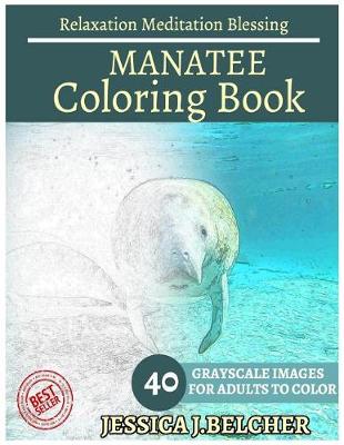 Book cover for Manatee Coloring Book for Adults Relaxation Meditation Blessing