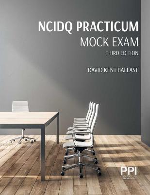 Book cover for Ppi Ncidq Practicum Mock Exam, 3rd Edition -- Contains 120 Exam-Like Multiple Choice Questions to Help You Pass the Prac