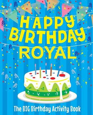 Book cover for Happy Birthday Royal - The Big Birthday Activity Book