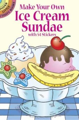 Cover of Make Your Own Ice Cream Sundae with 54 Stickers