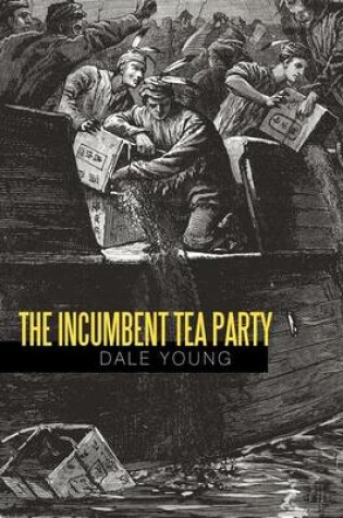 Cover of The Incumbent Tea Party