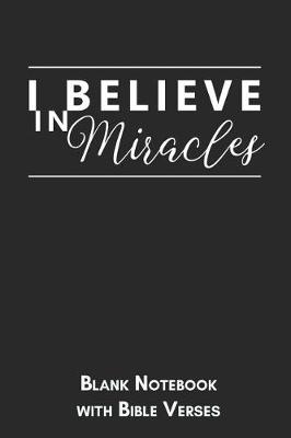 Book cover for I believe in miracles Blank Notebook with Bible Verses