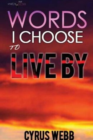 Cover of Words I Choose to Live by