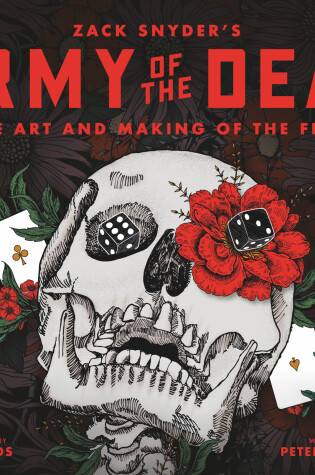 Cover of Army of the Dead: A Film by Zack Snyder: The Making of the Film