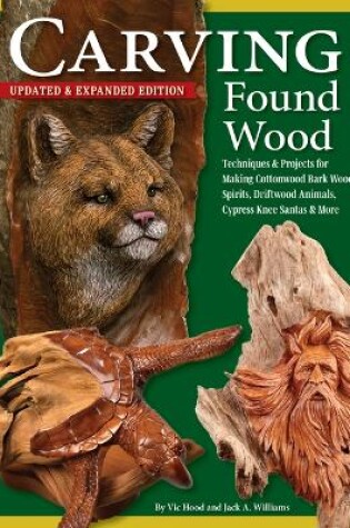 Cover of Carving Found Wood, Updated & Expanded Edition