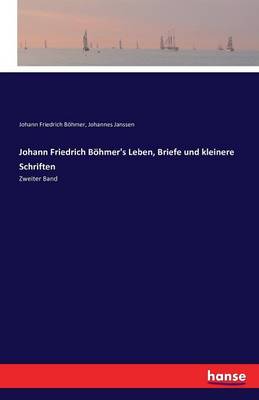 Book cover for Johann Friedrich Böhmer's Leben, Briefe und kleinere Schriften