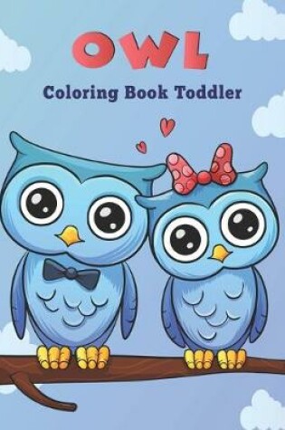 Cover of Owl Coloring Book Toddler
