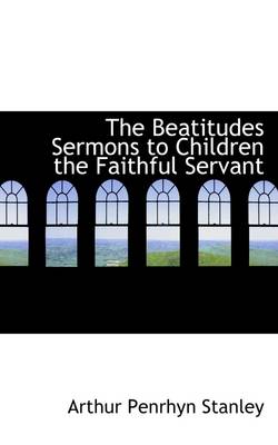 Book cover for The Beatitudes Sermons to Children the Faithful Servant