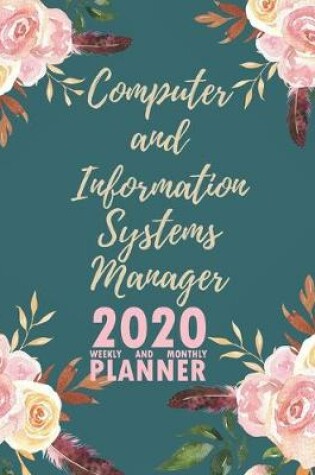 Cover of Computer and Information Systems Manager 2020 Weekly and Monthly Planner