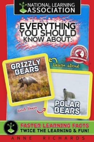 Cover of Everything You Should Know About Polar Bears and Grizzly Bears