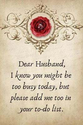 Book cover for Dear Husband, I Know You Might Be Too Busy Today