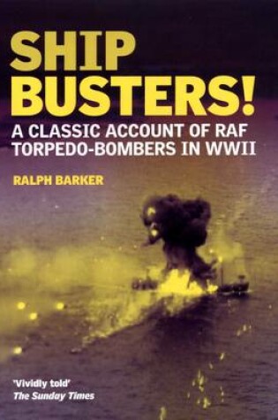Cover of Ship Busters! A Classic Account of RAF Torpedo-Bombers in WWII