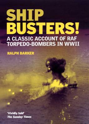 Book cover for Ship Busters! A Classic Account of RAF Torpedo-Bombers in WWII