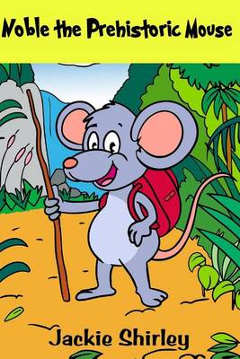 Book cover for Noble the Prehistoric Mouse