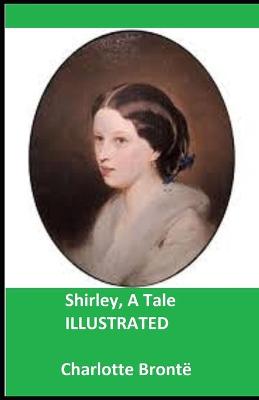 Book cover for Shirley, A Tale ILLUSTRATED