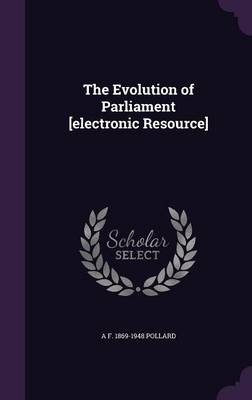 Book cover for The Evolution of Parliament [Electronic Resource]