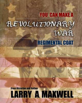 Book cover for You Can Make a Revolutionary War Regimental Coat