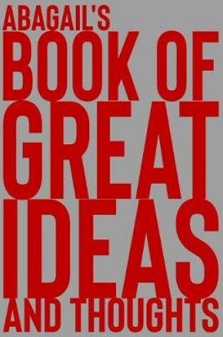 Cover of Abagail's Book of Great Ideas and Thoughts
