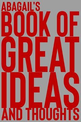 Cover of Abagail's Book of Great Ideas and Thoughts