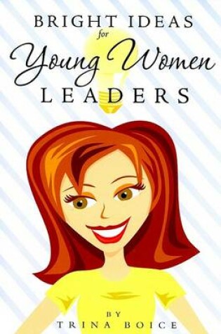 Cover of Bright Ideas for Young Women Leaders