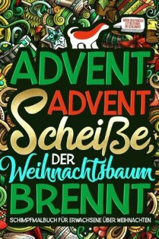 Cover of Advent Advent Scheiße, der Weihnachtsbaum brennt