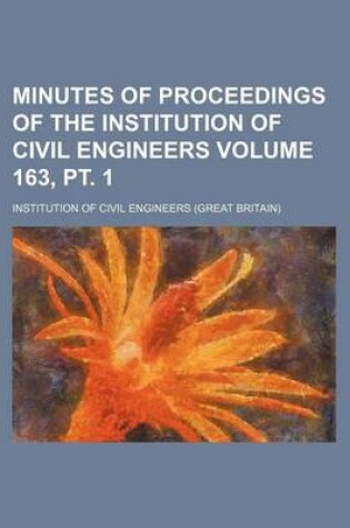 Cover of Minutes of Proceedings of the Institution of Civil Engineers Volume 163, PT. 1