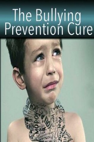 Cover of The Bullying Prevention Cure