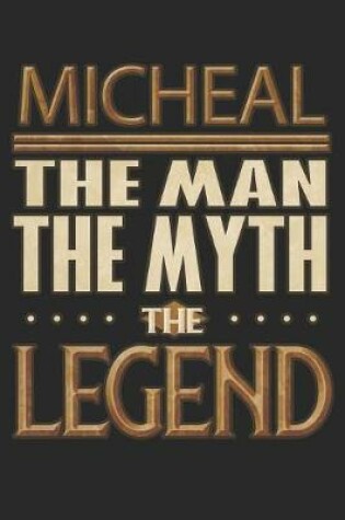 Cover of Micheal The Man The Myth The Legend