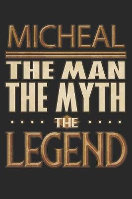 Book cover for Micheal The Man The Myth The Legend