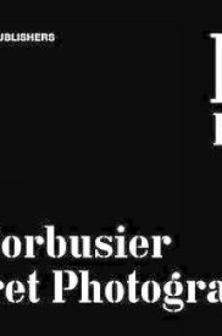 Cover of Le Corbusier: Secret Photographer
