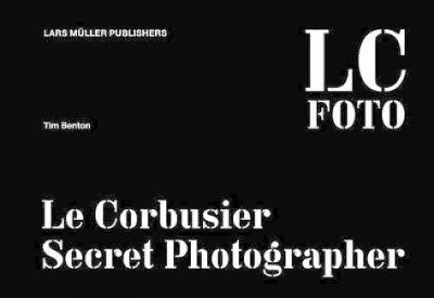 Book cover for Le Corbusier: Secret Photographer