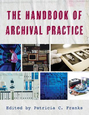 Book cover for The Handbook of Archival Practice