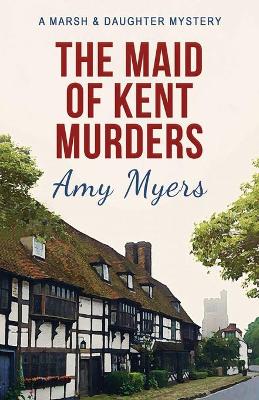 Book cover for The Maid of Kent Murders