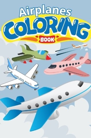 Cover of Airplanes Coloring Book For Kids