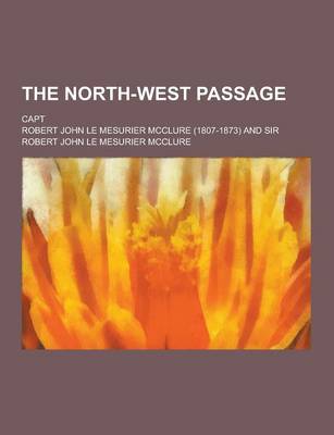 Book cover for The North-West Passage; Capt