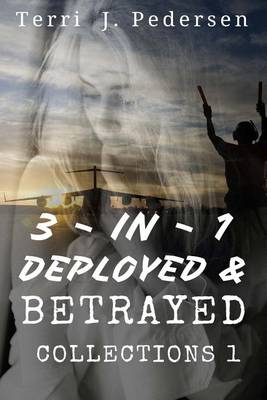 Book cover for 3-In-1 Deployed & Betrayed Collections 1