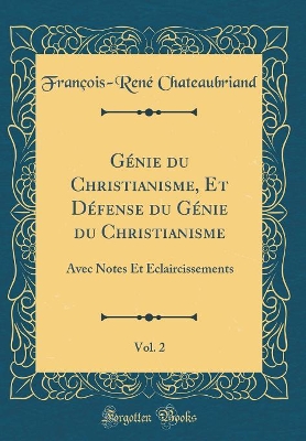 Book cover for Genie Du Christianisme, Et Defense Du Genie Du Christianisme, Vol. 2