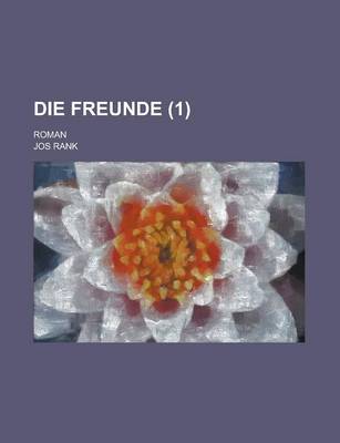 Book cover for Die Freunde; Roman (1)