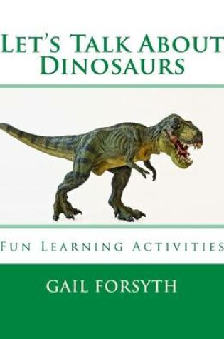 Cover of Let's Talk About Dinosaurs