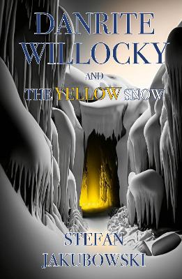 Cover of DANRITE WILLOCKY and THE YELLOW SNOW