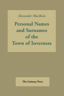 Book cover for Personal Names and Surnames of the Town of Inverness