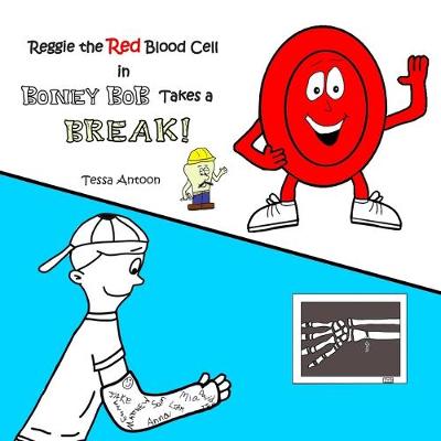 Cover of Reggie the Red Blood Cell in Boney Bob Takes a Break!