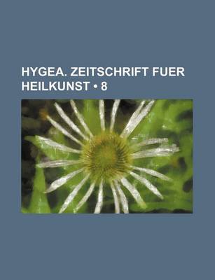 Book cover for Hygea. Zeitschrift Fuer Heilkunst (8)