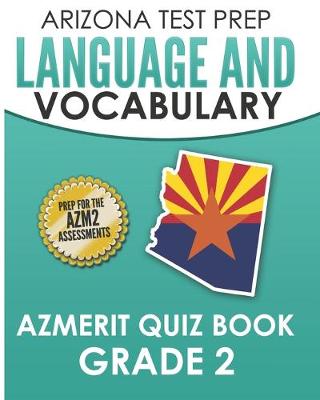 Book cover for ARIZONA TEST PREP Language & Vocabulary AzMERIT Quiz Book Grade 2